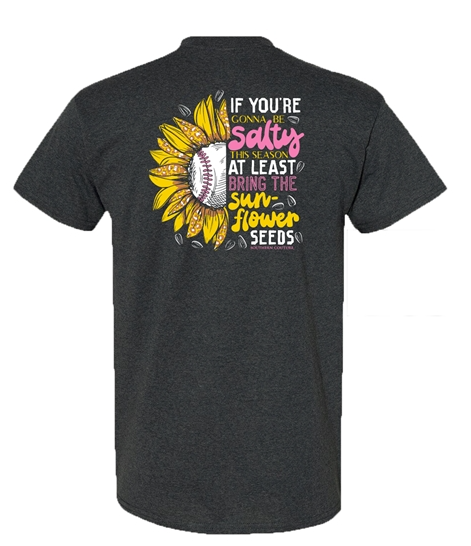 IF YOURE GONNA BE SALTY TEE