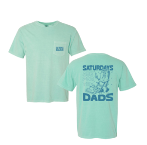 SATURDAYS ARE FOR THE DADS TEE