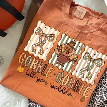 GOBBLE TIL YOU WOBBLE TEE